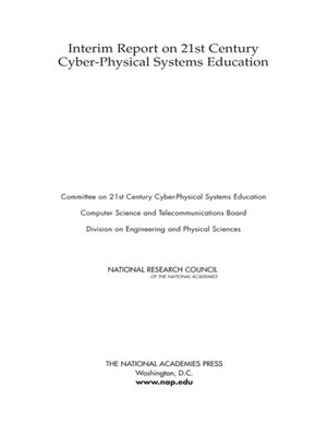 cover image of Interim Report on 21st Century Cyber-Physical Systems Education